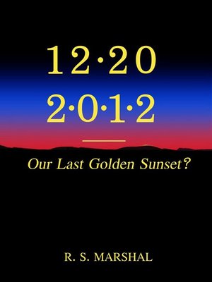 cover image of 12-20-2012; Our Last Golden Sunset?